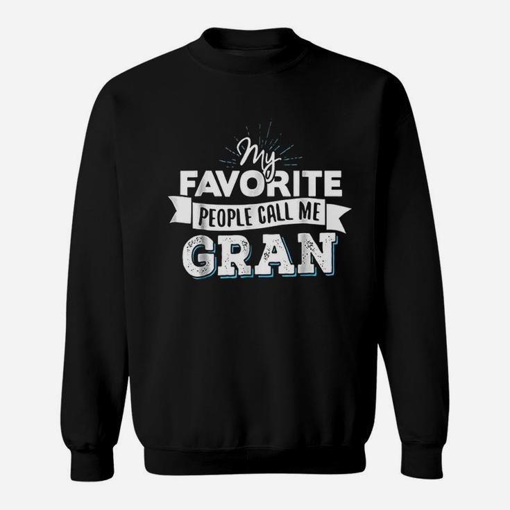 Gran My Favorite People Call Me Gran Sweatshirt