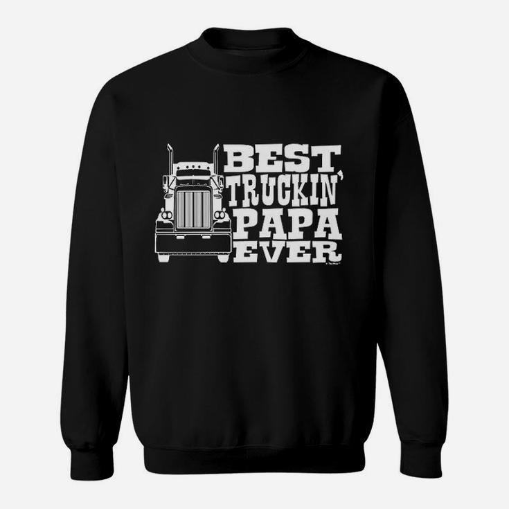 Grandpa Gift Papa Best Truckin Ever Truck Driver Sweatshirt