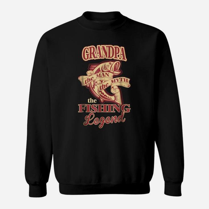 Grandpa The Man The Myth The Fishing Legend Tshirt Sweatshirt