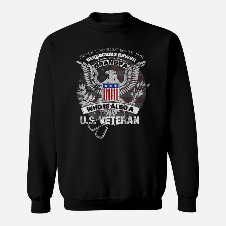 Grandpa Veteran Never Underestimate The Power Of A Veteran Sweatshirt