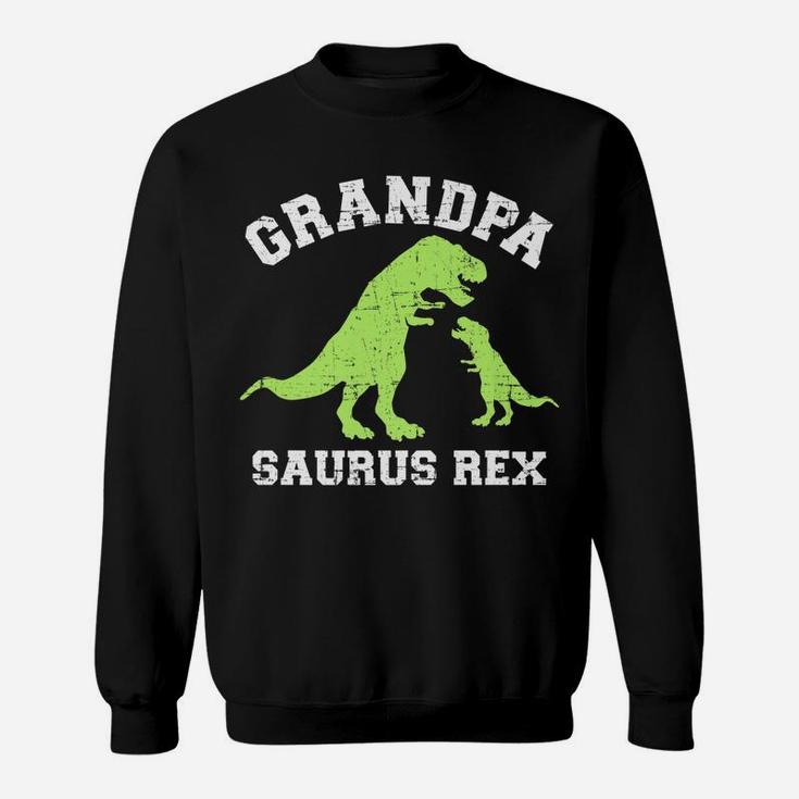 Grandpasaurus Rex Dinosaur For Grandpa Sweatshirt