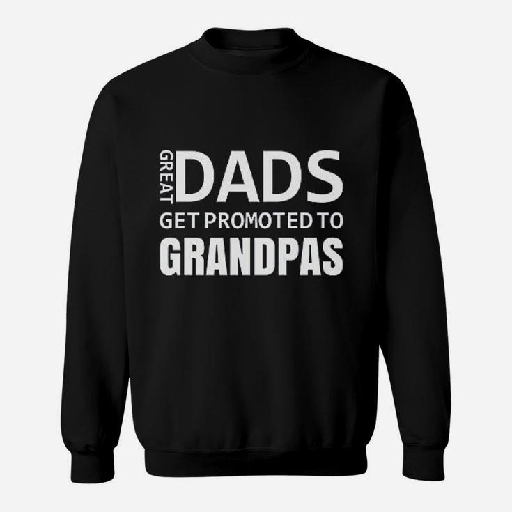Great Dads Get Promoted To Grandpas Baby Announcement Gift Sweatshirt