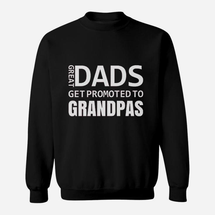 Great Dads Get Promoted To Grandpas Baby Announcement Sweatshirt