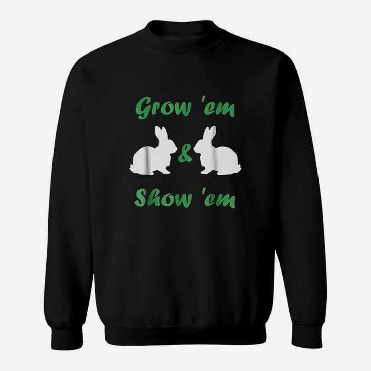 Grow Em And Show Em Rabbit Sweatshirt