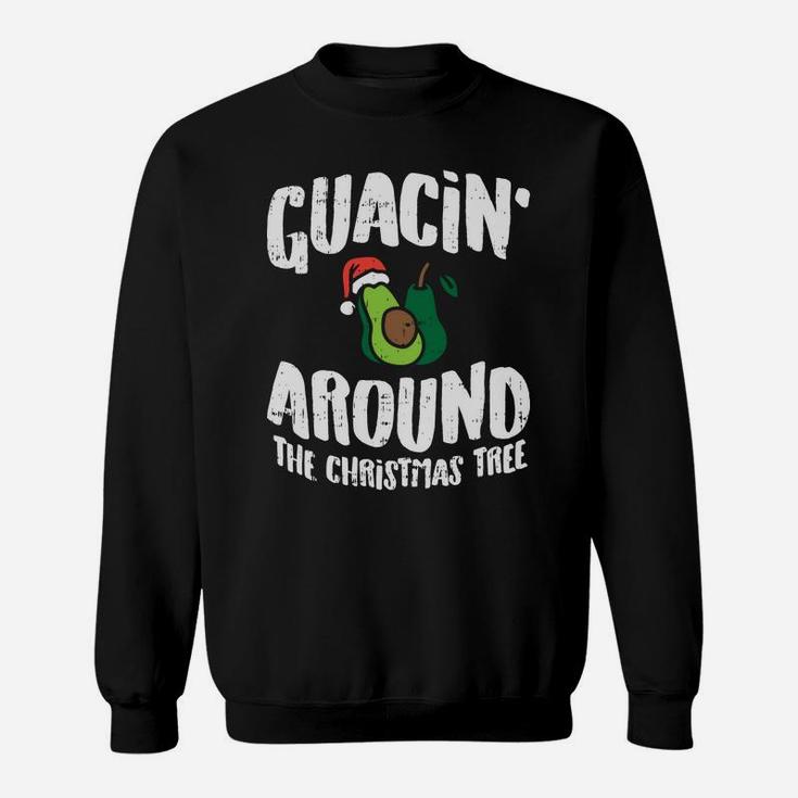Guacin Around The Christmas Tree Funny Mexican Navidad Gift Sweatshirt Sweatshirt