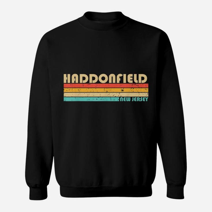 Haddonfield Nj New Jersey Funny City Home Roots Retro 80S Sweatshirt