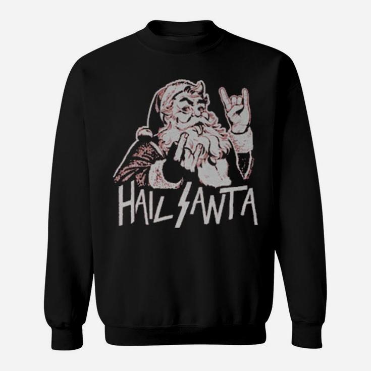 Hail Santa  Beautiful Art Print Sweatshirt