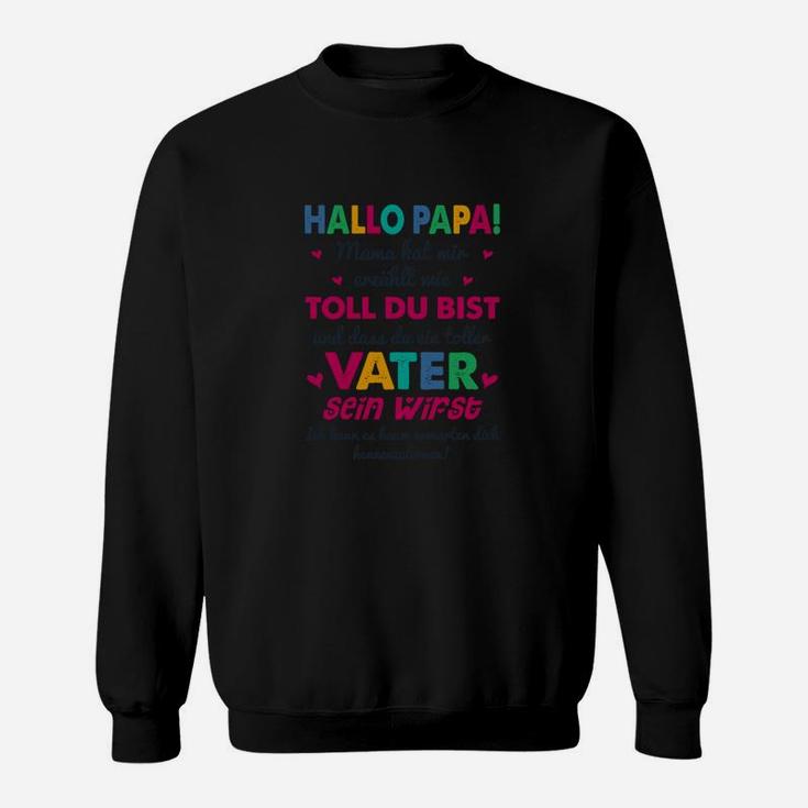 Hallo Papa! Liebevolles Buntes Text-Sweatshirt für Väter