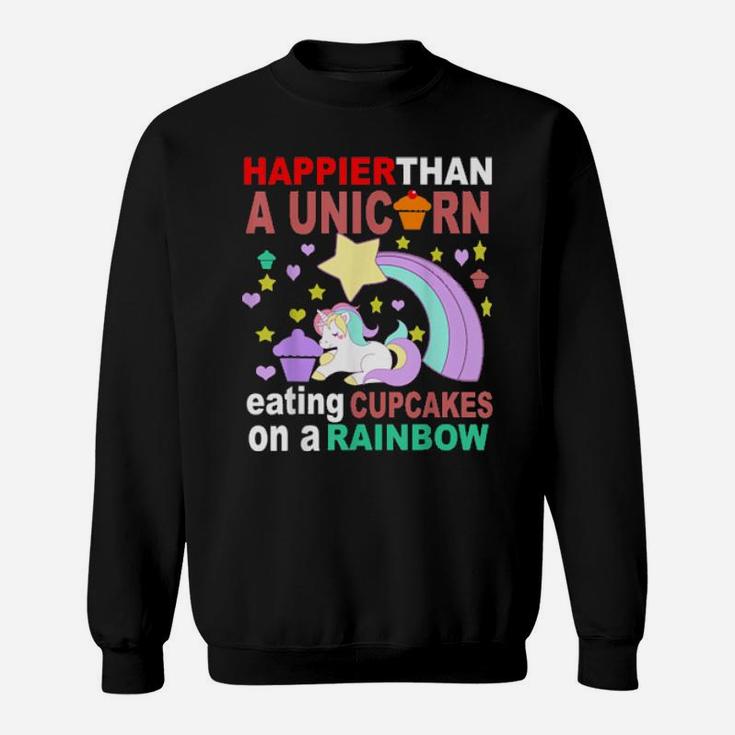 Happier Than A Unicorn Sweatshirt
