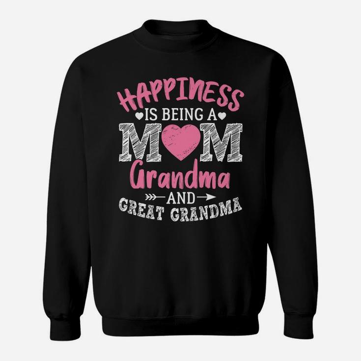 Happiness Is Being A Mom Grandma And Great Grandma Sweatshirt