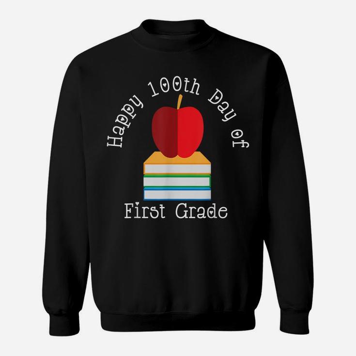 Happy 100Th Day Of First Grade 100 Days 1St Grade Completed Sweatshirt