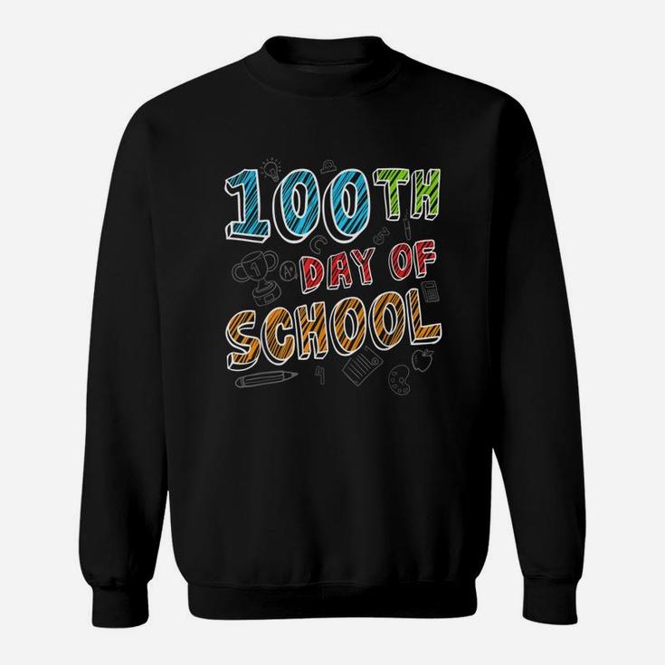 Happy 100th Day Of School For Kids And Teachers Sweatshirt