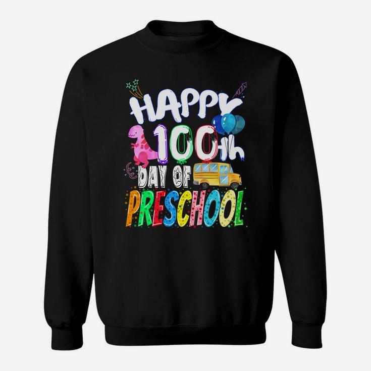 Happy 100Th Day Of School Gift 100 Days Of Preschool Teacher Sweatshirt