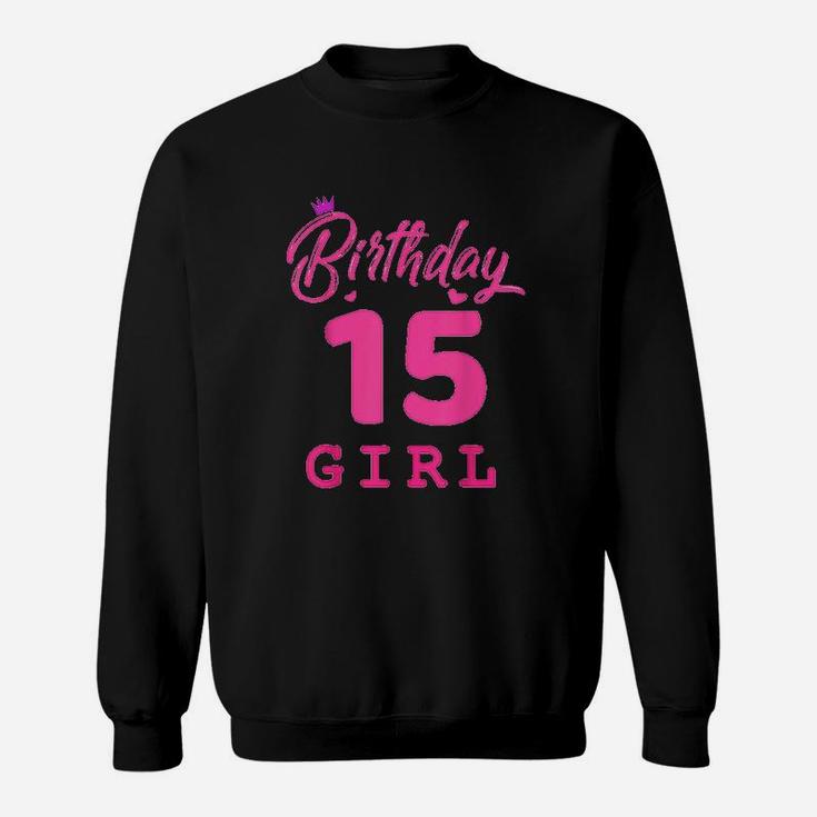 Happy Birthday Girls 15Th Party 15 Years Old Sweatshirt