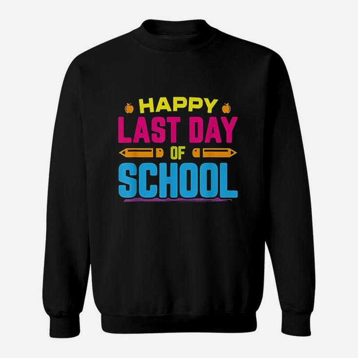 Happy Last Day Of School Graduation Teacher Students Sweatshirt