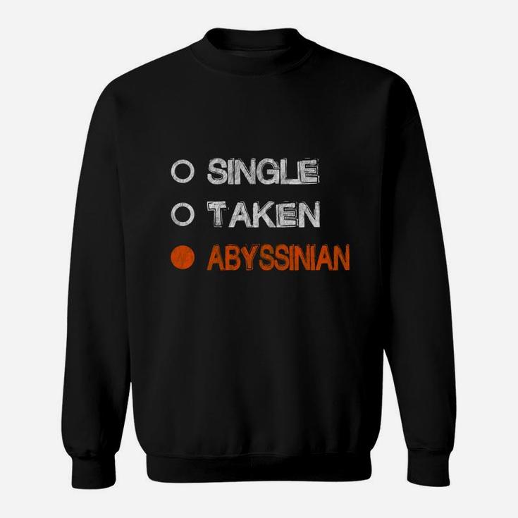 Happy Valentines Day Single Taken Abyssinian Cat Breeds Sweatshirt