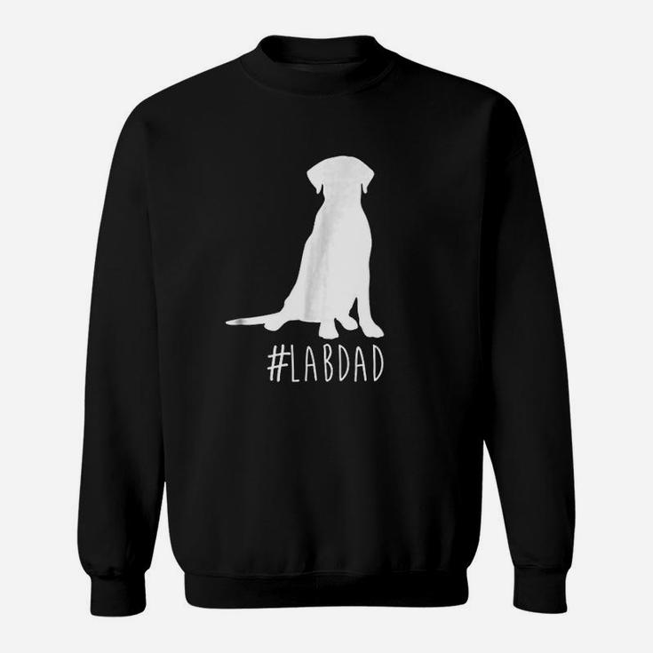 Hashtag Lab Dad Labrador Retriever Dad Sweatshirt