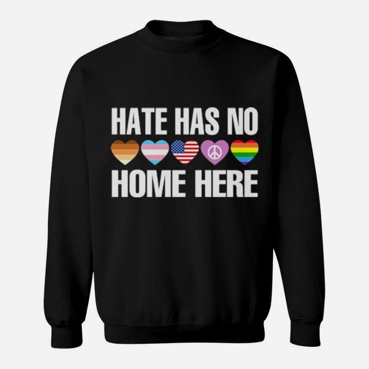 Hate Has No Home Here Lgbt Sweatshirt