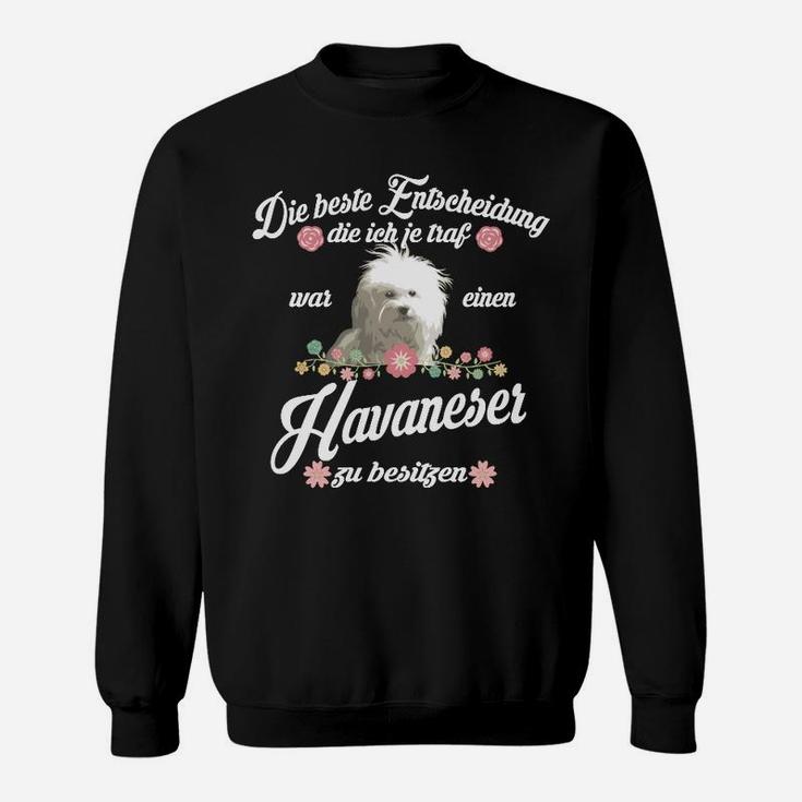 Havaneser W Meine Beste Entscheidung Sweatshirt