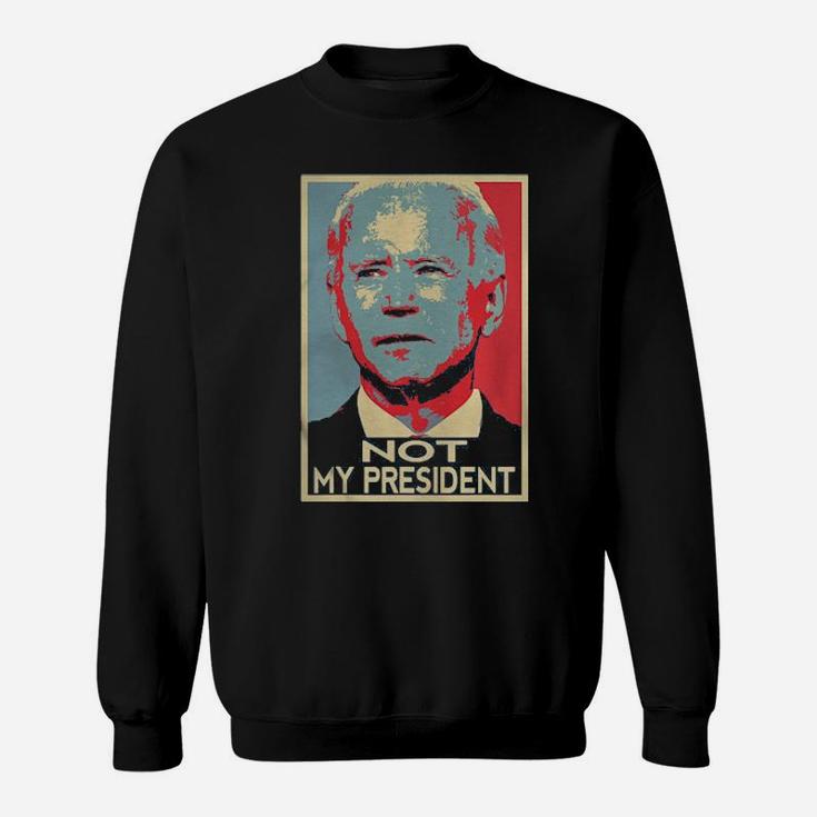 He Is Not My President Sweatshirt