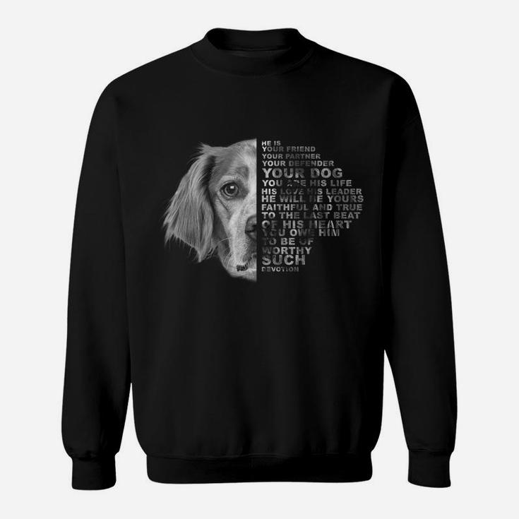 He Is Your Friend Your Partner Your Dog Brittany Spaniel Sweatshirt