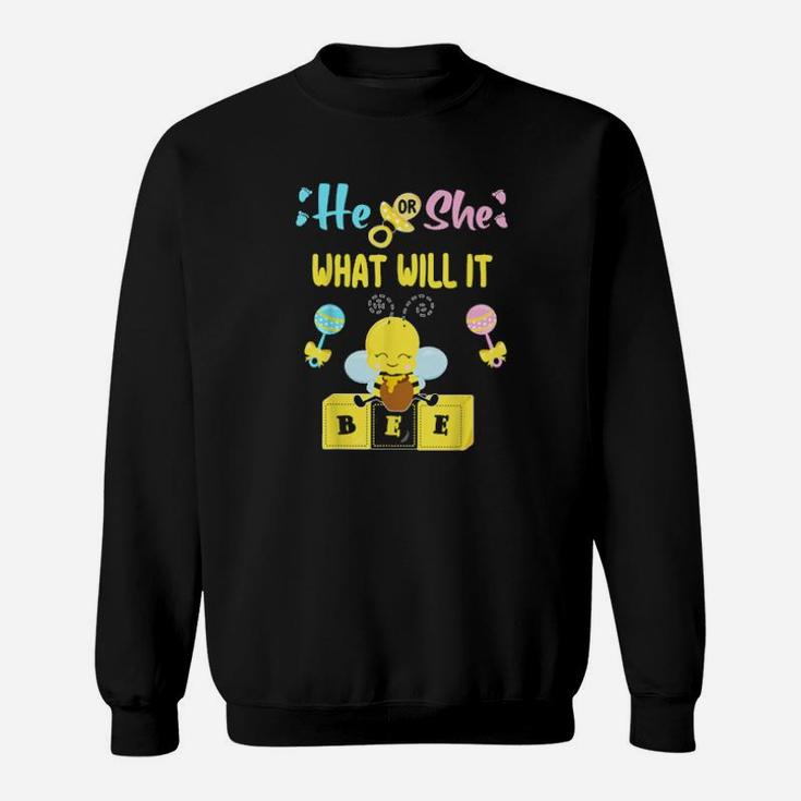 He Or She What Will It Bee Pregnancy Announcement Sweatshirt