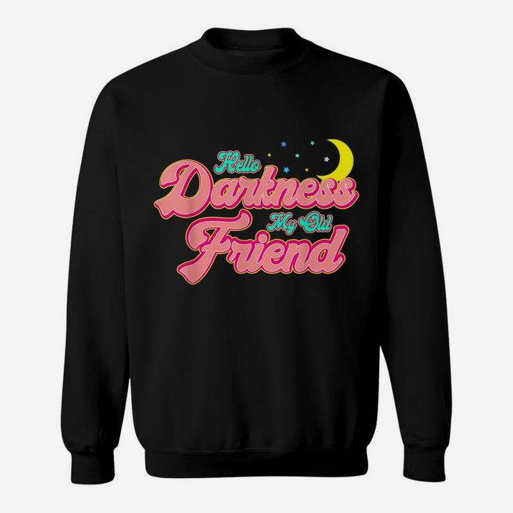 Hello Darkness My Old Friend - Retro Funny Moon Graphic Sweatshirt