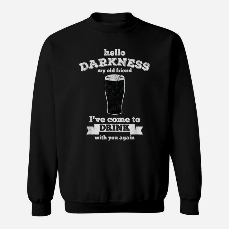 Hello Darkness My Old Friend Stout Beer Lover Retro Sweatshirt