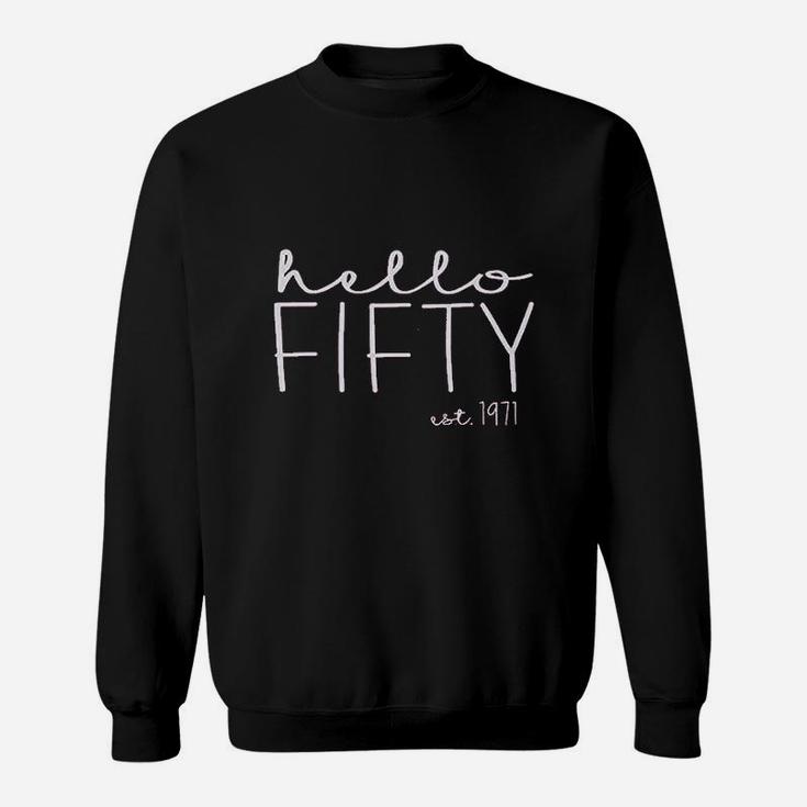 Hello Fifty Women 50Th Birthday Gift Sweatshirt