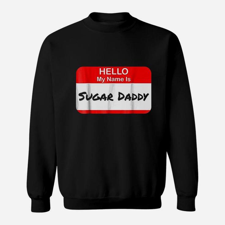 Hello My Name Is  Daddy Pickup Charm Funny Sweatshirt