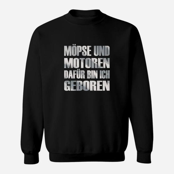 Herren-Sweatshirt Möpse und Motoren - Dafür Bin Ich Geboren, Schwarz