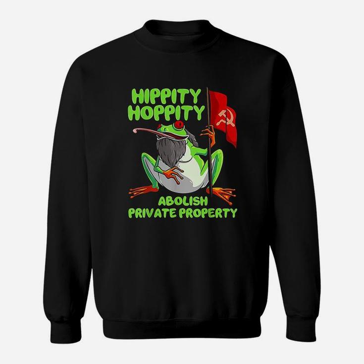 Hippity Hoppity Abolish Private Property Frog Sweatshirt
