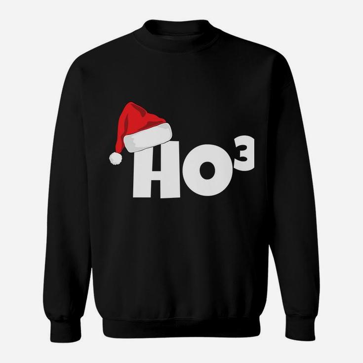 Ho3 Cubed Christmas Math Teacher Funny Idea Santa Hat Sweatshirt Sweatshirt