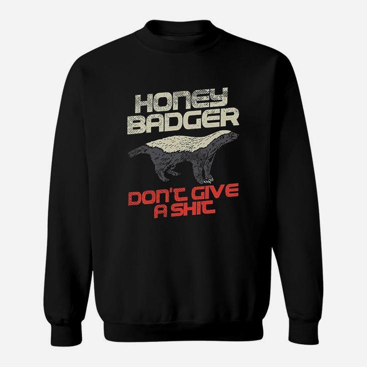 Honey Badger Dont Give A Sht Sweatshirt