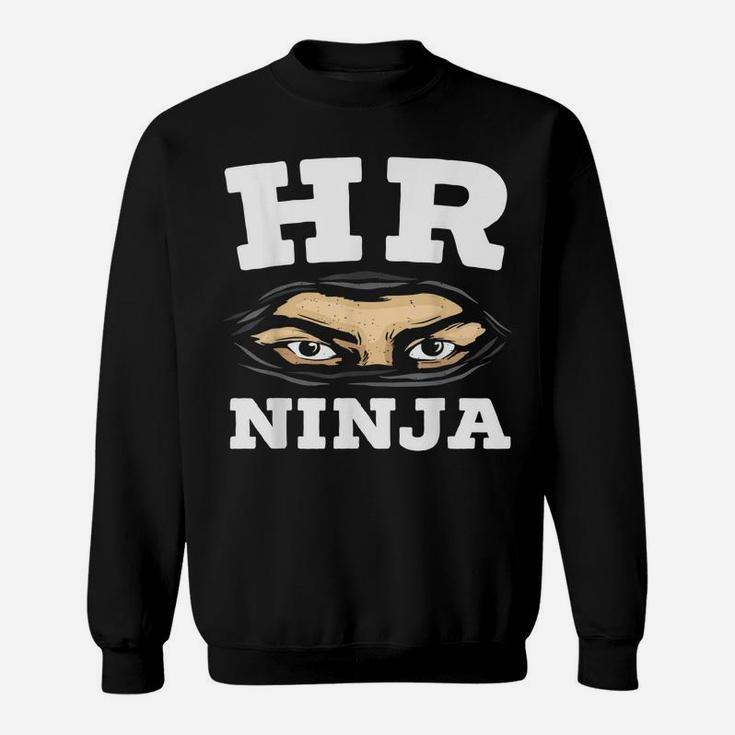 Hr Ninja Hr Manager Staff Recruitment Job Occupation Sweatshirt