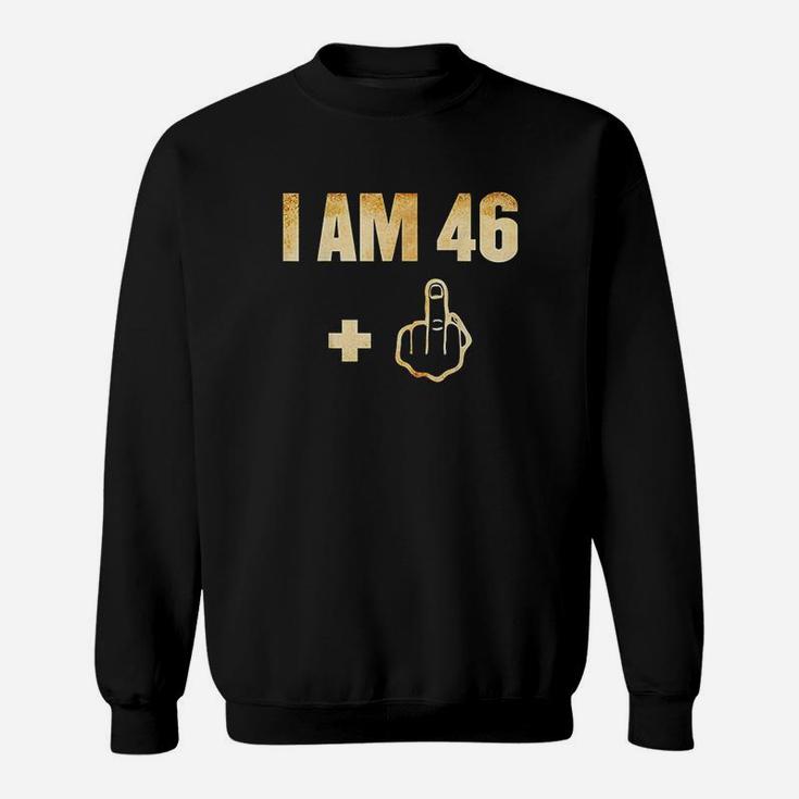 I Am 46 Plus 1 Funny 47Th Birthday 1973 1974 Sweatshirt