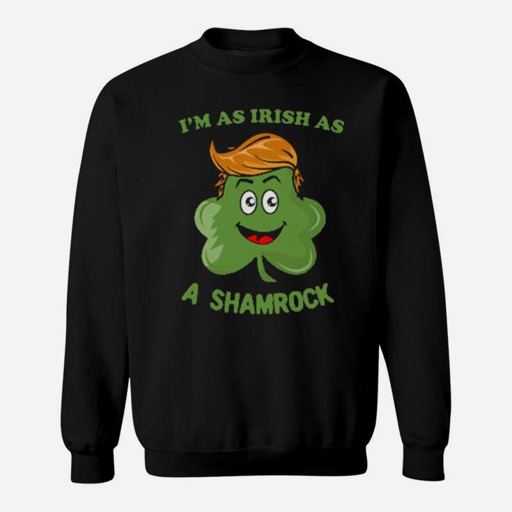 I Am As Irish As A Shamrock Cute Kawaii Shamrock Sweatshirt