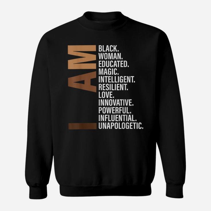 I Am Black Woman Educated Melanin Black History Month Gift Sweatshirt