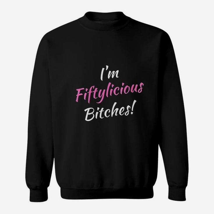 I Am Fiftylicious 50 Years Old Women Sweatshirt