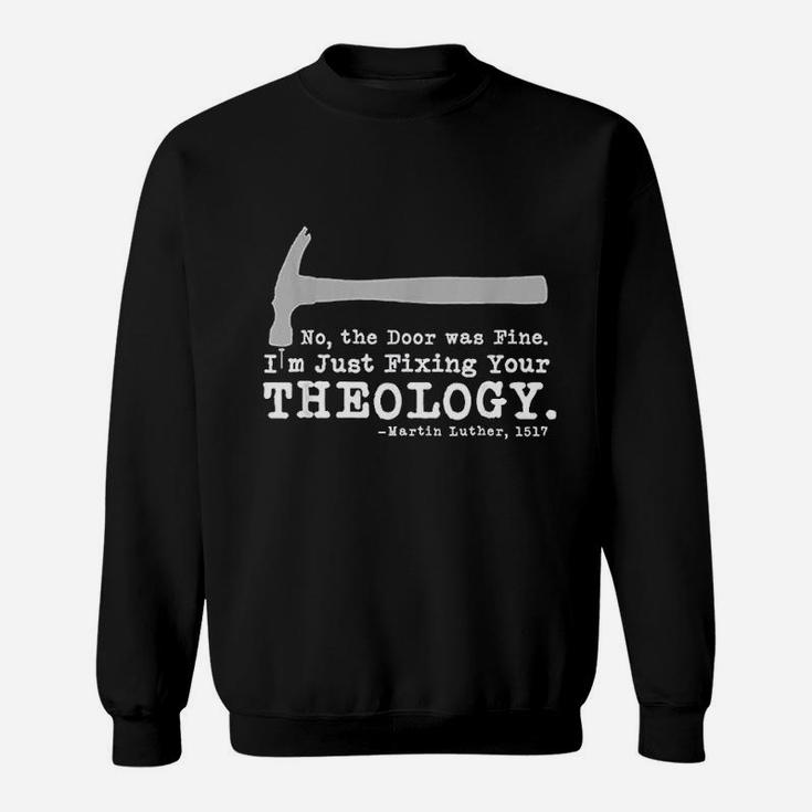 I Am Just Fixing Your Theology Sweatshirt