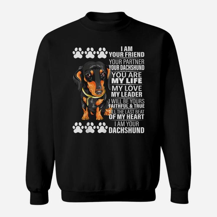 I Am Your Friend Your Partner Your Dachshund Dog Gifts Sweatshirt