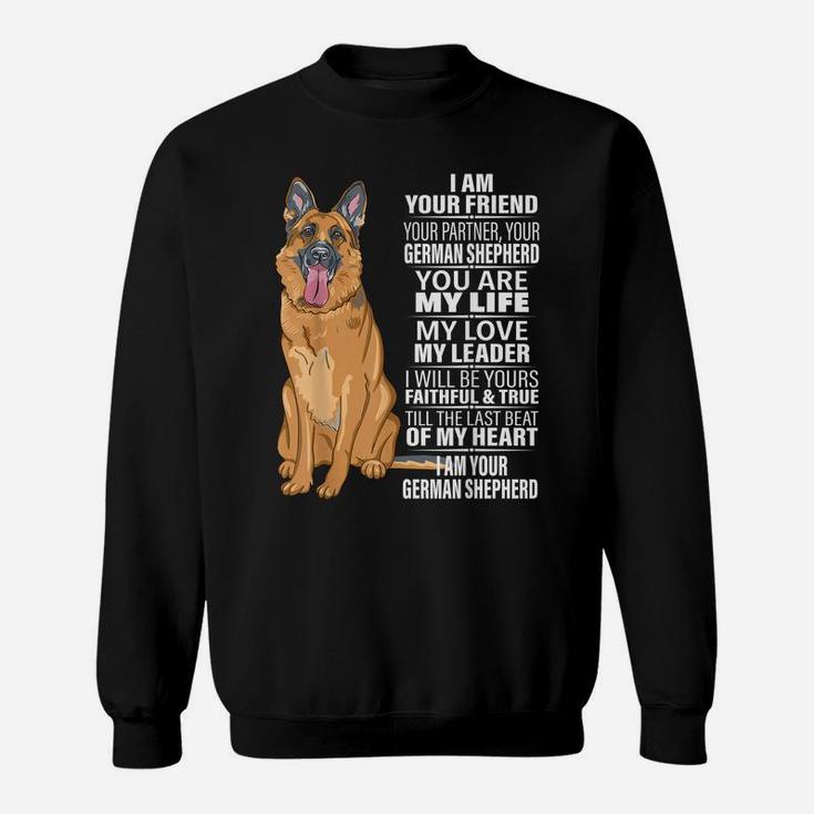 I Am Your Friend Your Partner Your German Shepherd Dog Gifts Sweatshirt