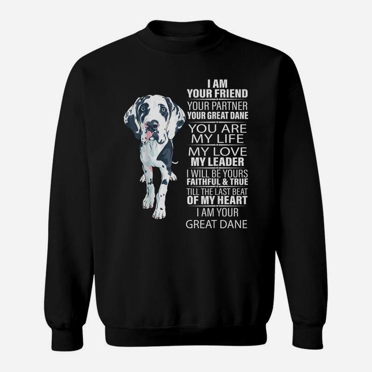 I Am Your Friend Your Partner Your Great Dane Dog Gifts Sweatshirt