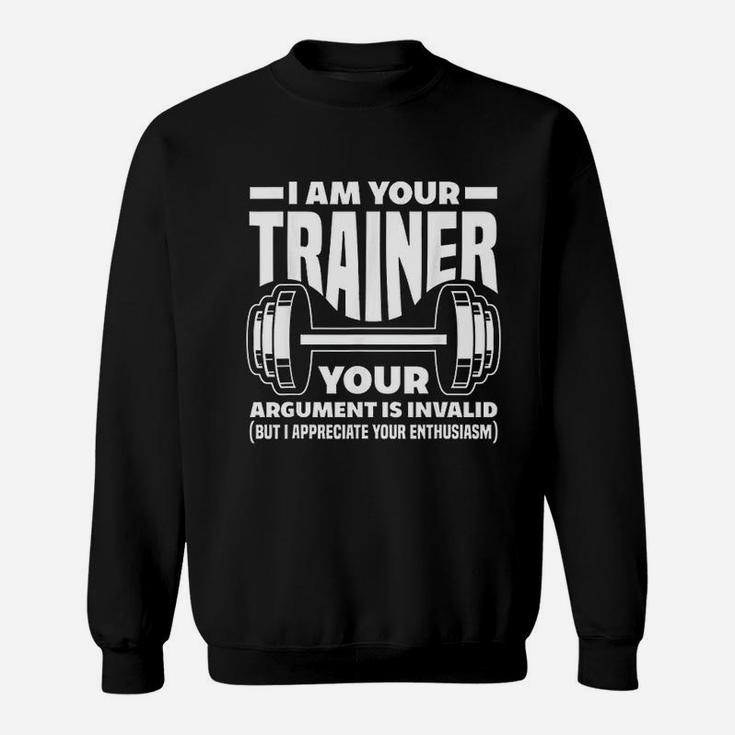I Am Your Trainer Gym Personal Trainer Coach Sweatshirt