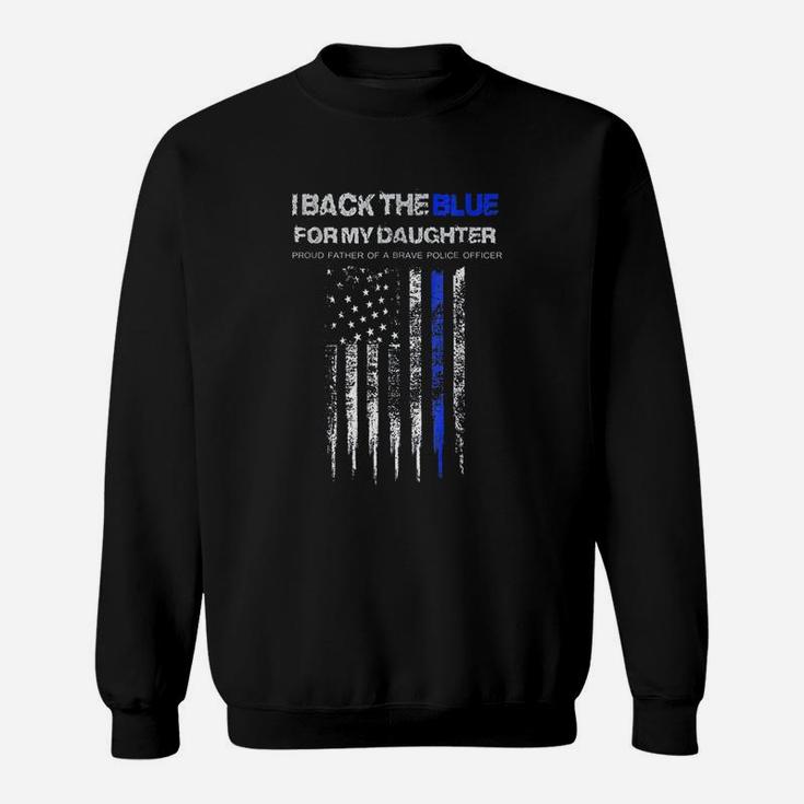 I Back The Blue For My Daughter Thin Blue Line Police Dad Sweatshirt