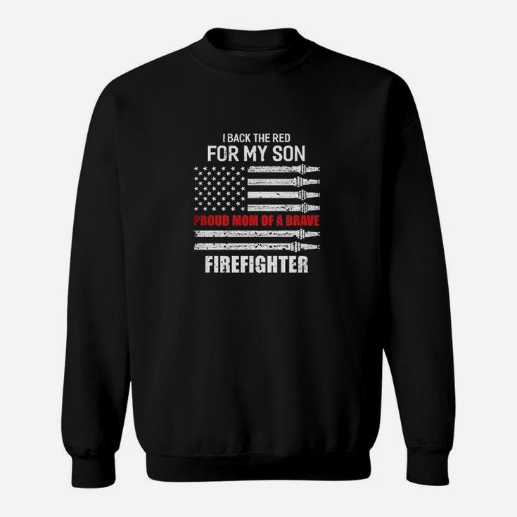 I Back The Red For My Son Proud Mom Firefighter Sweatshirt