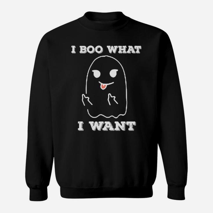 I Boo What I Want Sweatshirt