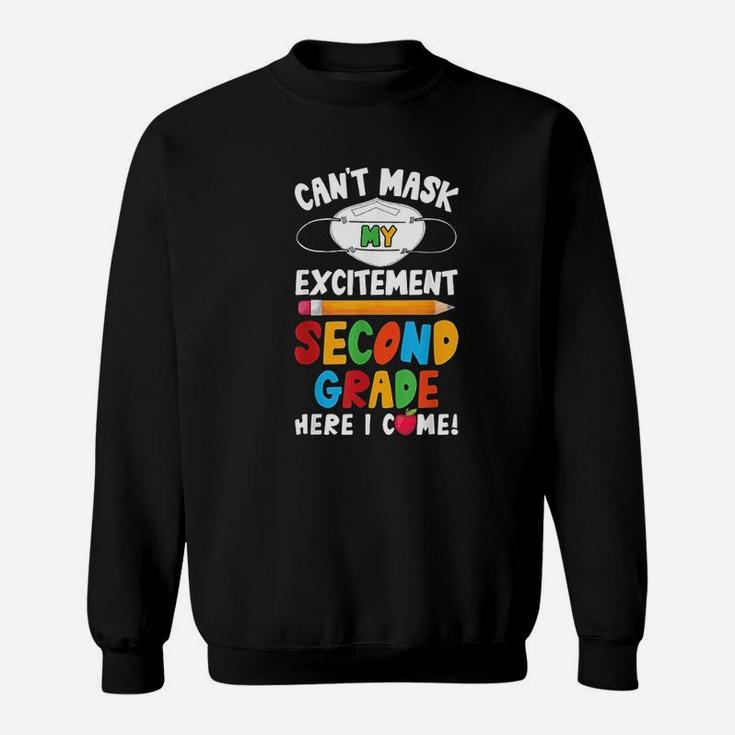 I Cant My Excitement Second Grade Here I Come Sweatshirt