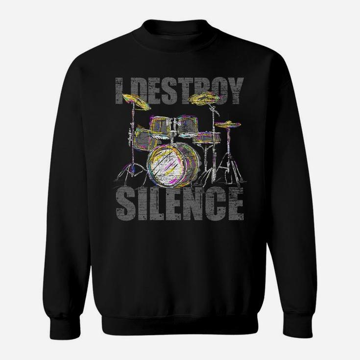 I Destroy Silence Drummer Gifts Vintage Drums Sweatshirt