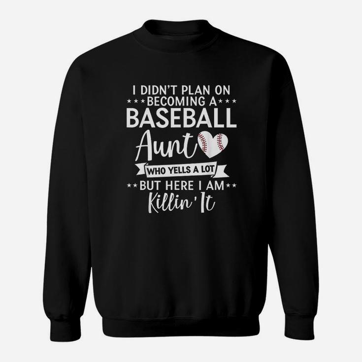 I Did Not Plan On Becoming A Baseball Aunt Softball Auntie Sweatshirt